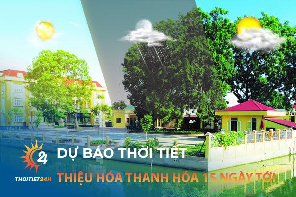 Dự báo thời tiết Thiệu Hóa Thanh Hóa 15 ngày tới trên trang Thoitiet24h.vn