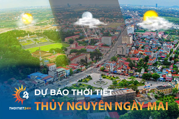 Dự báo thời tiết Thủy Nguyên Hải Phòng ngày mai