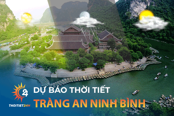 Dự báo thời tiết Tràng An Ninh Bình