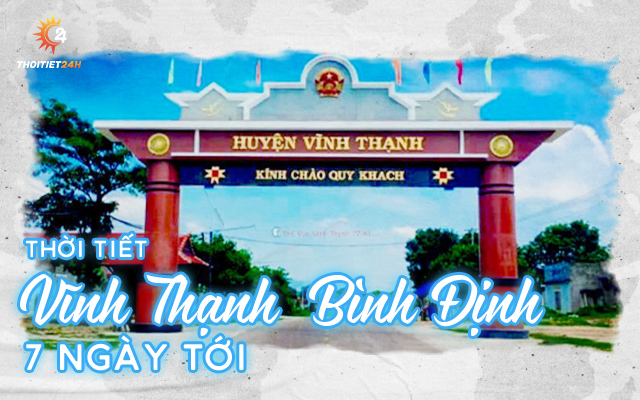 Dự báo thời tiết Vĩnh Thạnh Bình Định 7 ngày tới