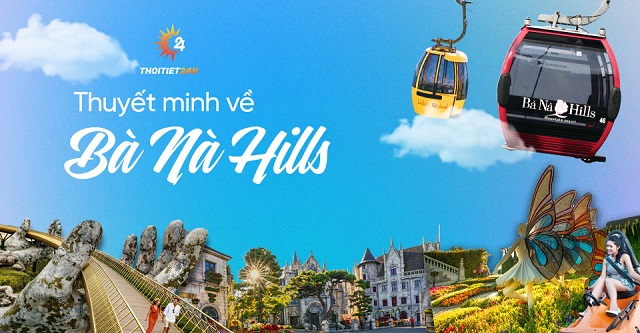 Thuyết minh về Bà Nà Hill chi tiết