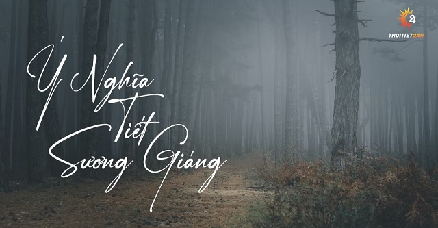 Ý nghĩa của tiết Sương Giáng 