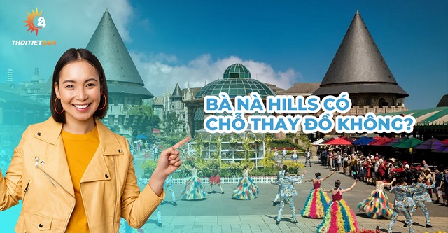 Đến Bà Nà Hills có chỗ thay đồ không? 