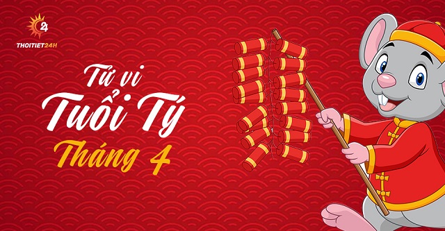 Tử vi tuổi tý tháng 4