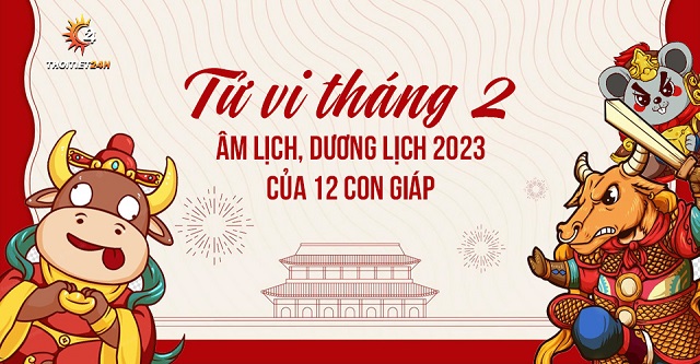 Tử vi 12 con giáp tháng 2