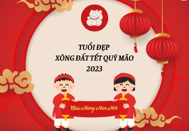 Chọn tuổi nào xông đất 2023