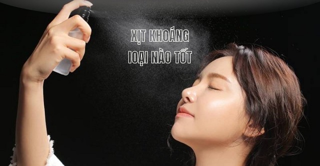 Xịt khoáng loại nào tốt nhất 